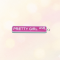 "Pretty Girl Avenue" Keychain